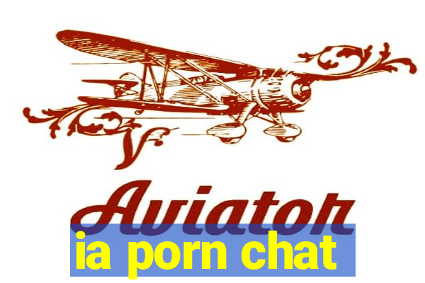 ia porn chat